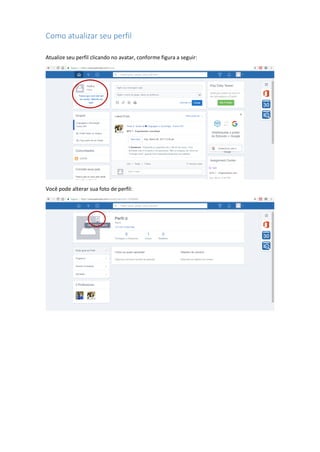 Como atualizar seu perfil
Atualize seu perfil clicando no avatar, conforme figura a seguir:
Você pode alterar sua foto de perfil:
 