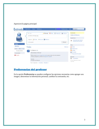 Aparecerá la página principal.




Preferencias del profesor
En la opción Preferencias se pueden configurar las opciones n...