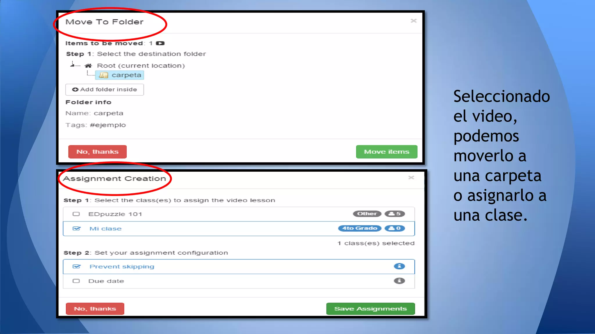 Seleccionado
el video,
podemos
moverlo a
una carpeta
o asignarlo a
una clase.
 
