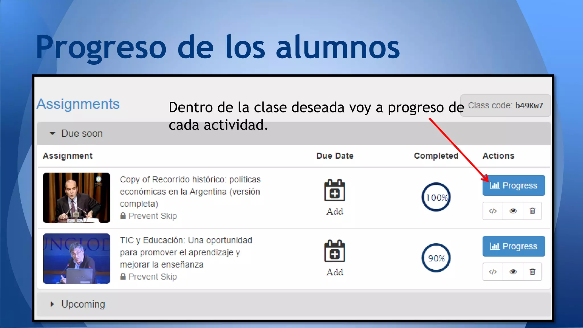 Progreso de los alumnos
Dentro de la clase deseada voy a progreso de
cada actividad.
 