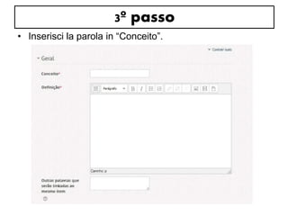 3º passo 
• Inserisci la parola in “Conceito”. 
 