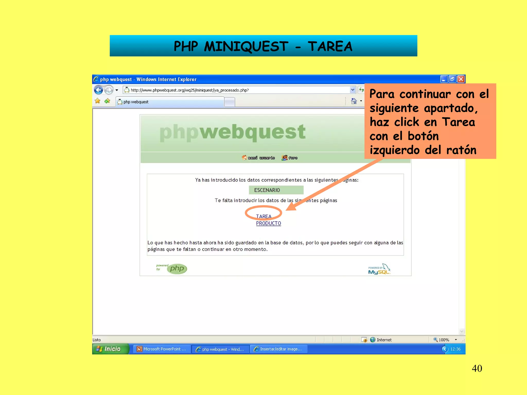 PHP MINIQUEST - TAREA Para continuar con el siguiente apartado, haz click en Tarea con el botón izquierdo del ratón 