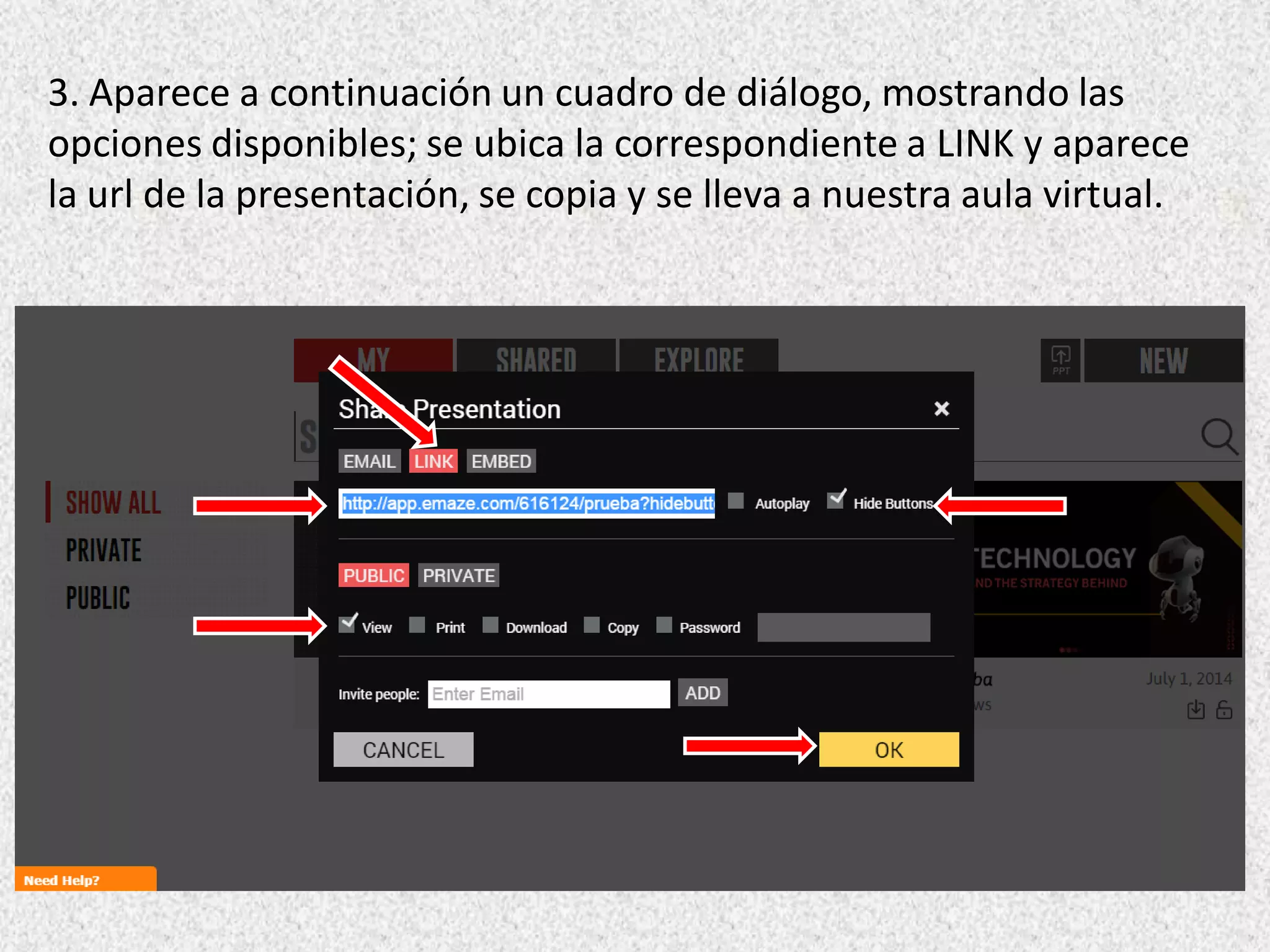 3. Aparece a continuación un cuadro de diálogo, mostrando las
opciones disponibles; se ubica la correspondiente a LINK y aparece
la url de la presentación, se copia y se lleva a nuestra aula virtual.
 