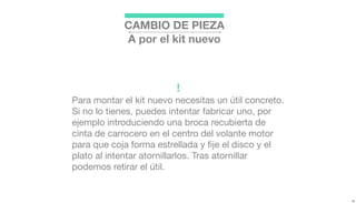 !
Para montar el kit nuevo necesitas un útil concreto.
Si no lo tienes, puedes intentar fabricar uno, por
ejemplo introduciendo una broca recubierta de
cinta de carrocero en el centro del volante motor
para que coja forma estrellada y ﬁje el disco y el
plato al intentar atornillarlos. Tras atornillar
podemos retirar el útil.
CAMBIO DE PIEZA
A por el kit nuevo
 