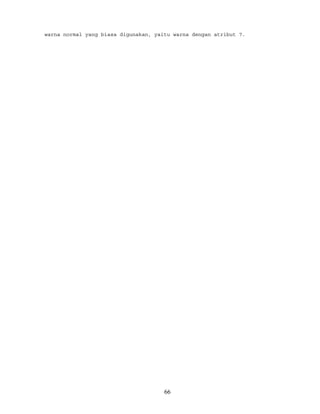 warna normal yang biasa digunakan, yaitu warna dengan atribut 7.
66
 
