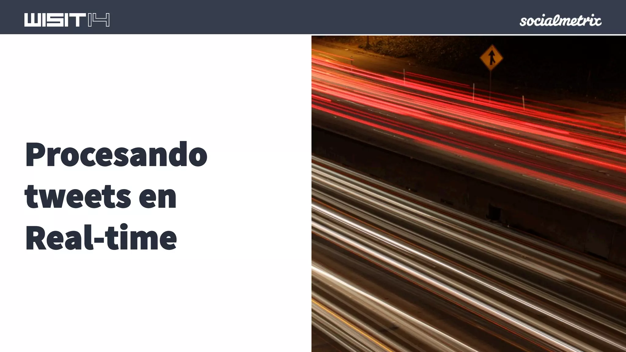 Procesando 
tweets en 
Real-time 
 