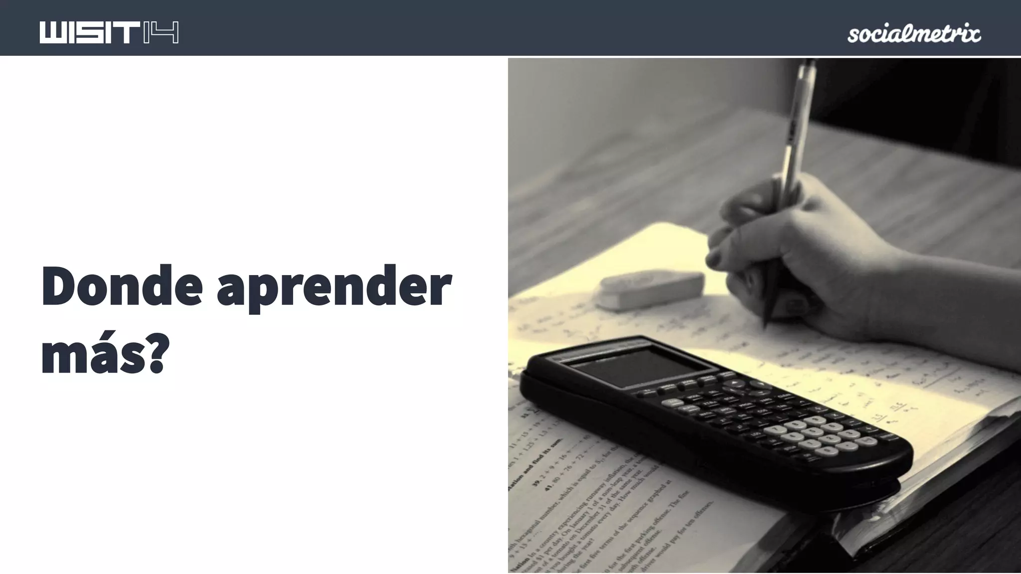 Donde aprender 
más? 
 