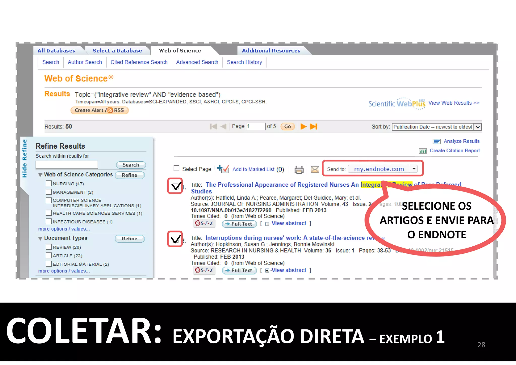 SELECIONE OS
ARTIGOS E ENVIE PARA
O ENDNOTE
28
COLETAR: EXPORTAÇÃO DIRETA – EXEMPLO 1
 