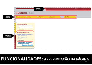 PASTAS
ABAS
BARRA
13
FUNCIONALIDADES: APRESENTAÇÃO DA PÁGINA
 