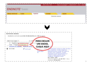 77
PARA EXCLUIR
UM ANEXO,
CLIQUE AQUI
 