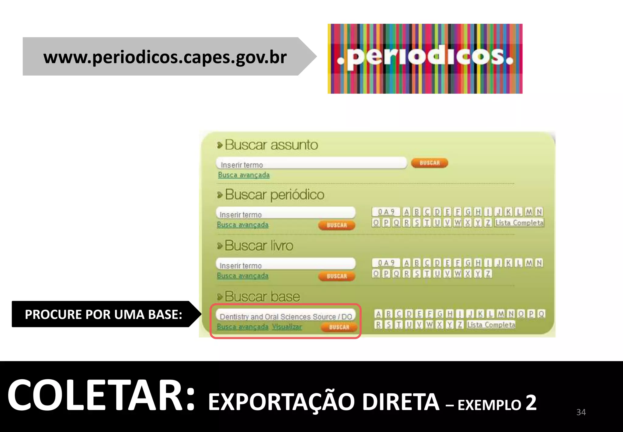 34	
  
SELECIONE	
  
CLIQUE	
  EM	
  
EXPORTAR	
  
1	
  
SELECIONE	
  
“TODOS”	
  	
  
E	
  ADICIONE	
  À	
  	
  
ALGUM	
  GRUPO	
  
2	
  
COLETAR:	
  EXPORTAÇÃO	
  DIRETA	
  –	
  EXEMPLO	
  2	
  
	
  
 