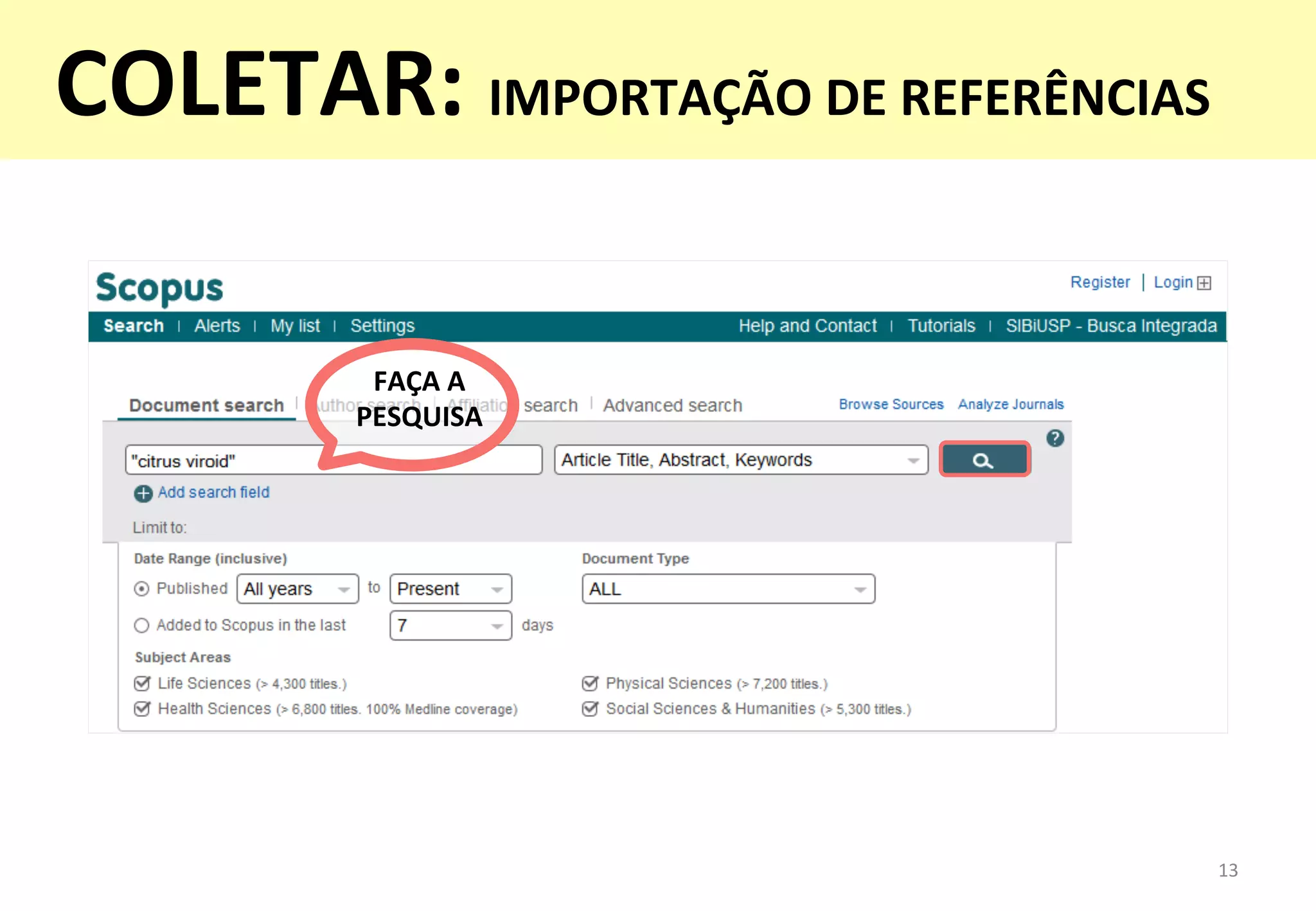 13	
  COLETAR:	
  IMPORTAÇÃO	
  DE	
  REFERÊNCIAS	
  
FAÇA	
  A	
  	
  
PESQUISA	
  
COLETAR:	
  IMPORTAÇÃO	
  DE	
  REFERÊNCIAS	
  
 