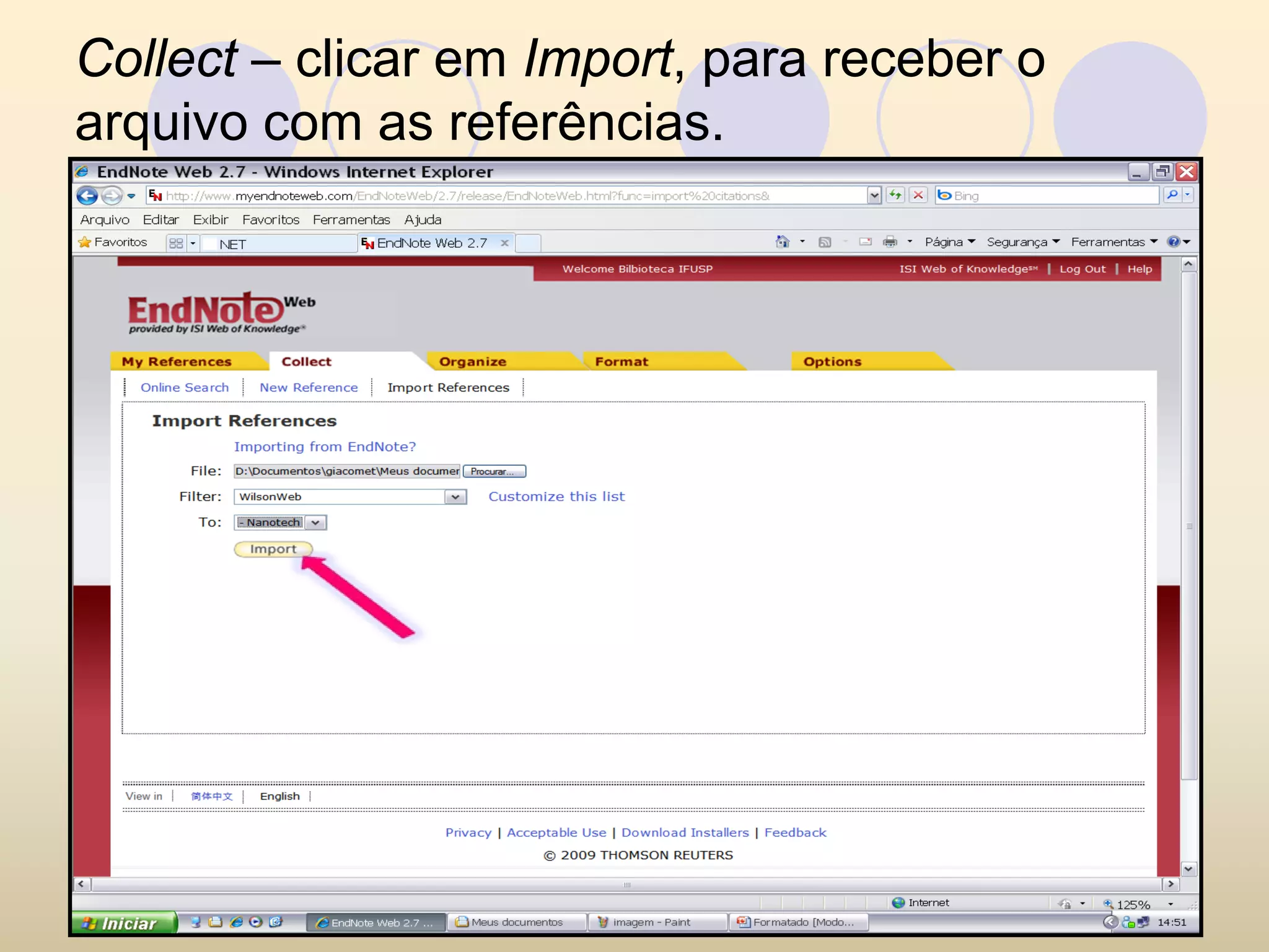 Collect – clicar em Import, para receber o
arquivo com as referências.
 