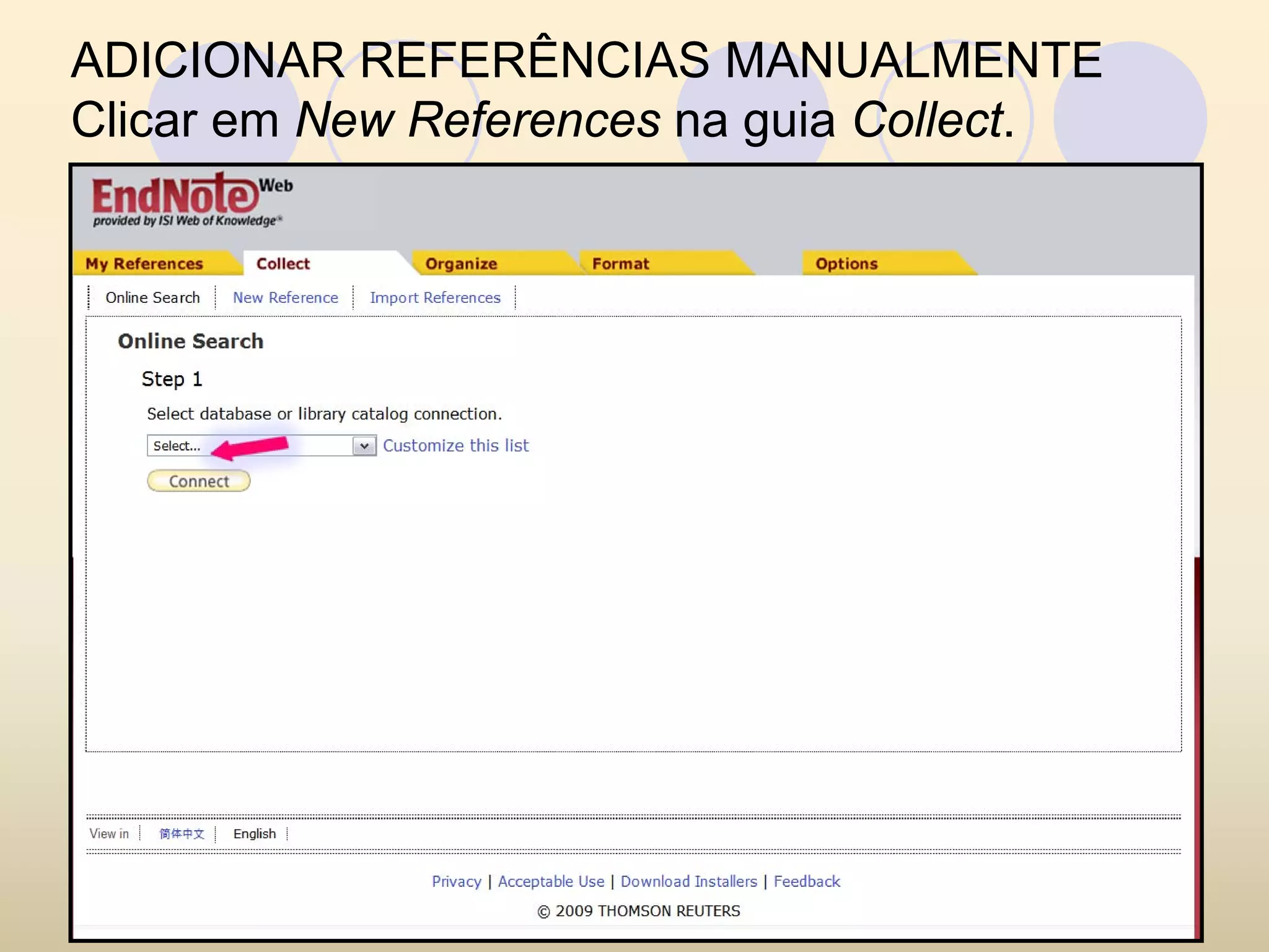 ADICIONAR REFERÊNCIAS MANUALMENTE
Clicar em New References na guia Collect.
 