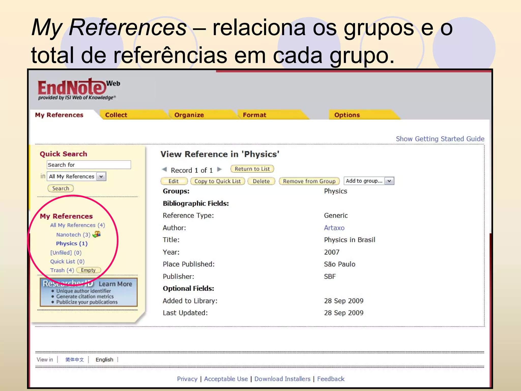 My References – relaciona os grupos e o
total de referências em cada grupo.
 