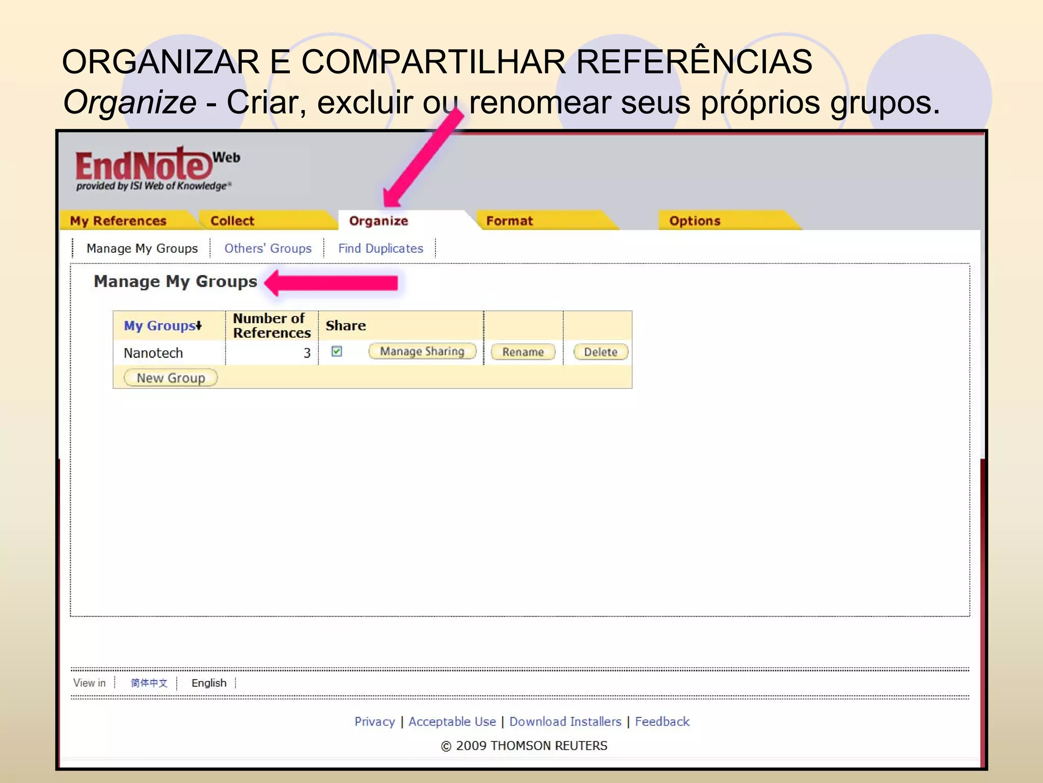 ORGANIZAR E COMPARTILHAR REFERÊNCIAS
Organize - Criar, excluir ou renomear seus próprios grupos.
 