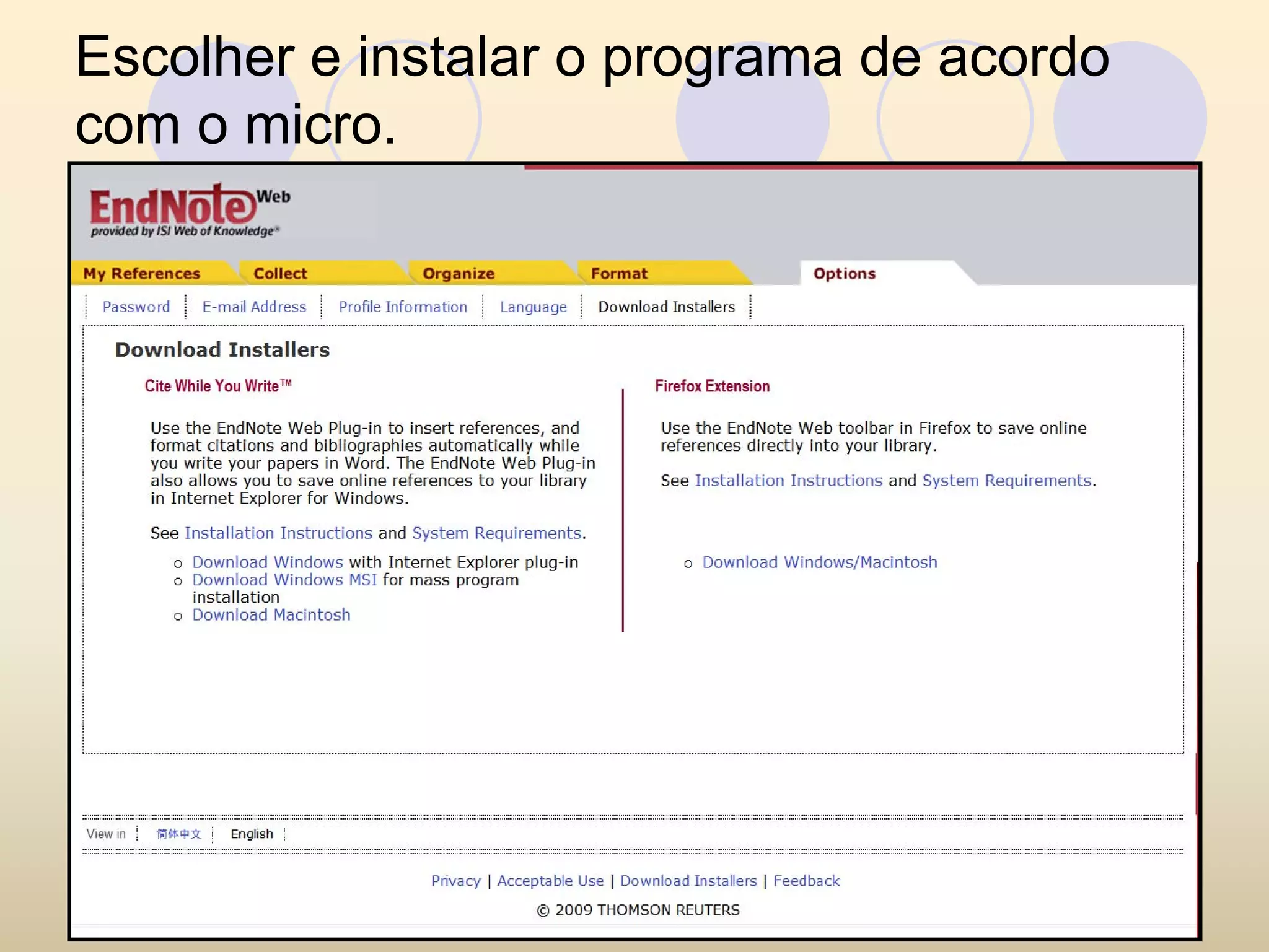 Escolher e instalar o programa de acordo
com o micro.
 