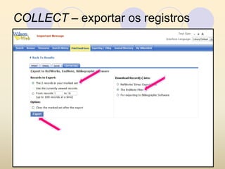 COLLECT – exportar os registros
 
