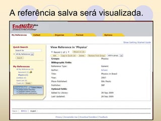 A referência salva será visualizada.
 