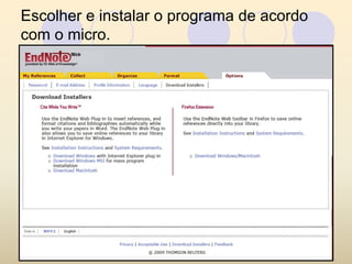 Escolher e instalar o programa de acordo
com o micro.
 