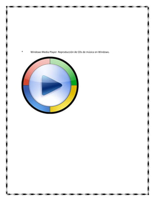 *
Windows Media Player: Reproducción de CDs de música en Windows.