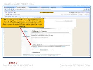 Alli aparece, puede tardar unos segundos según el tamaño. Puede colgar cuantos archivos desee. Si desea mas entradas distintas, repita todo el proceso anterior.Paso 7