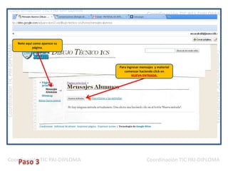 Note aquí como aparece su página. Para ingresar mensajes  y material comenzar haciendo click en NUEVA ENTRADA.Paso 3