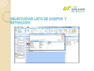 SELECCIONAR LISTA DE CAMPOS  Y ESTIMACION 