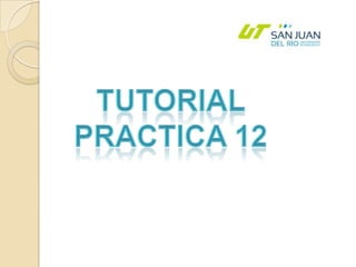 Tutorial Practica 12