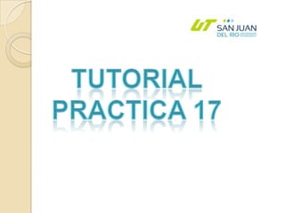 Tutorial Practica 17