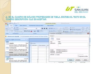 2.- En el cuadro de diálogo Propiedades de Tabla, Escriba el texto en el cuadro Descripción. Clic en Aceptar.