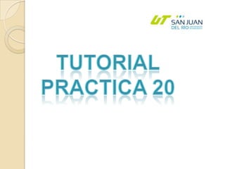 Tutorial Practica 20