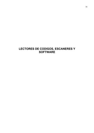16
LECTORES DE CODIGOS, ESCANERES Y
SOFTWARE
 