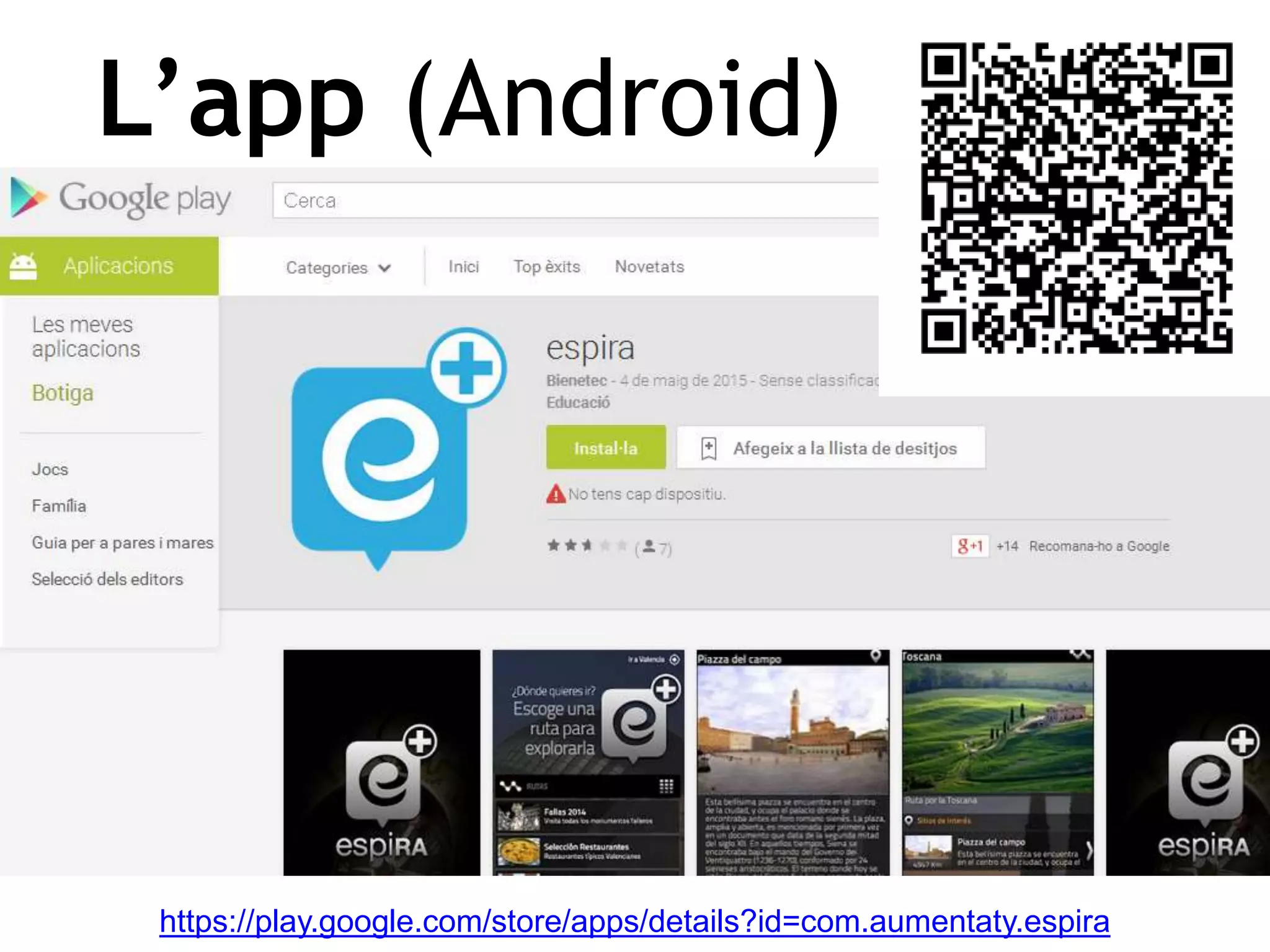 L’app (Android)
https://play.google.com/store/apps/details?id=com.aumentaty.espira