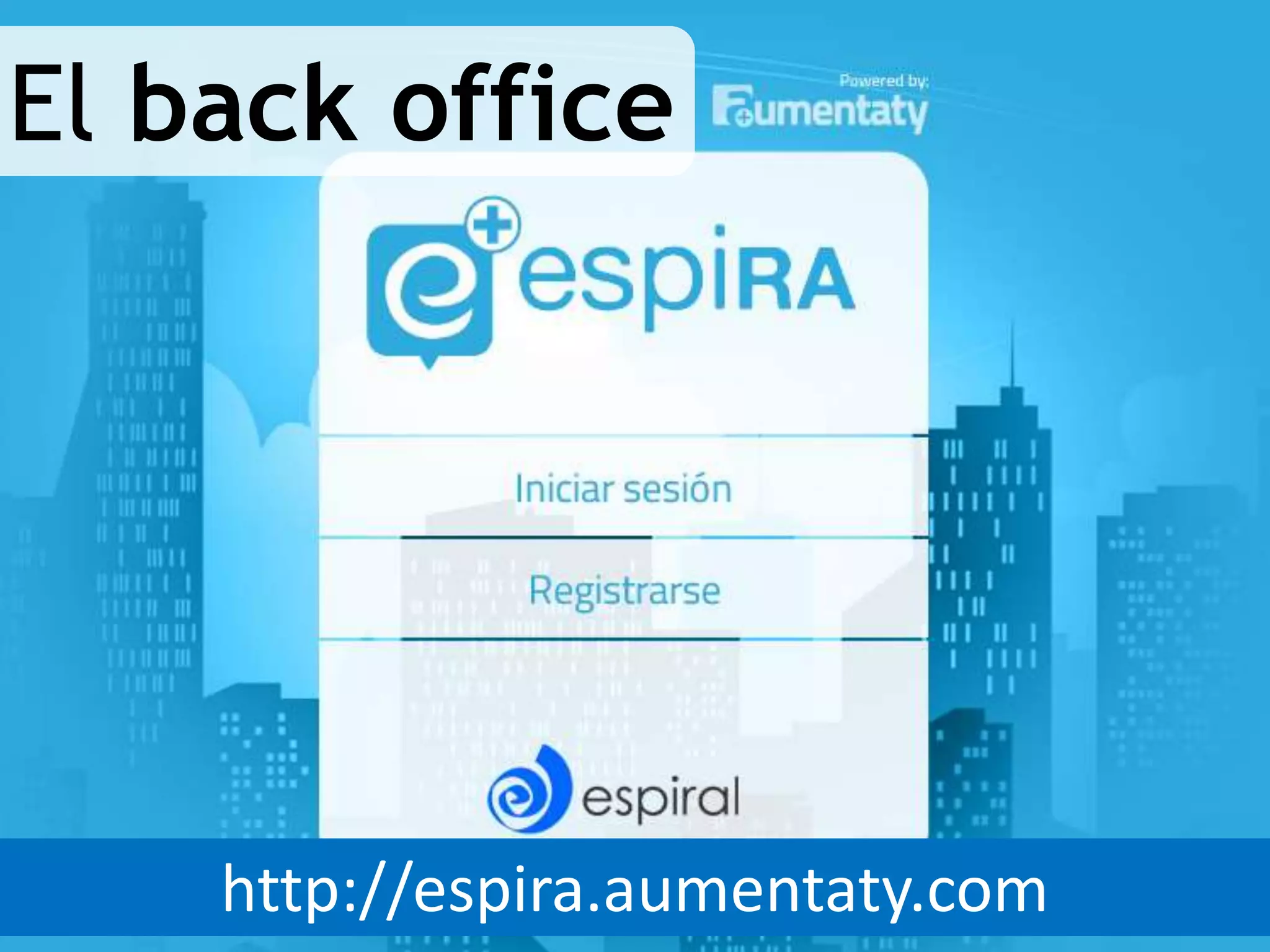 El back office
http://espira.aumentaty.com