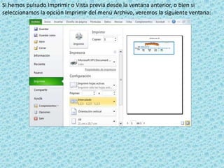 Si hemos pulsado Imprimir o Vista previa desde la ventana anterior, o bien si
seleccionamos la opción Imprimir del menú Archivo, veremos la siguiente ventana:
 