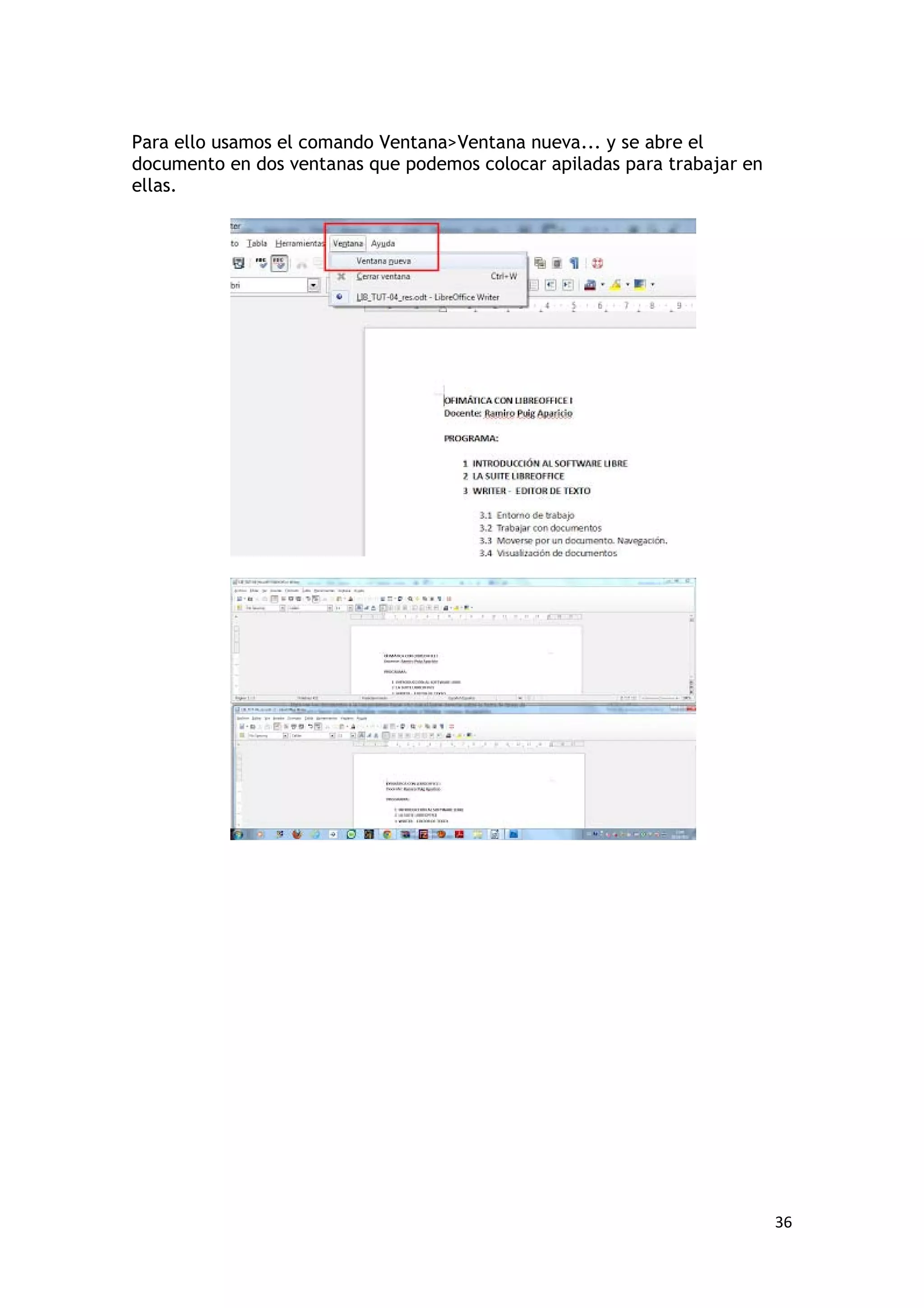 Para ello usamos el comando Ventana>Ventana nueva... y se abre el
documento en dos ventanas que podemos colocar apiladas para trabajar en
ellas.




                                                                          36
 