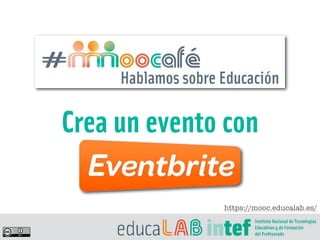 Crea un evento con
https://mooc.educalab.es/
 