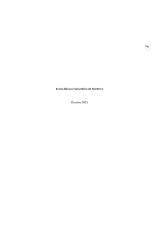 46
Escola Básica e Secundária do Nordeste
Outubro 2015
 