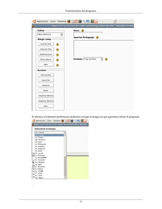 Características del programa.




Si abrimos el submenú preferencias podremos escoger la lengua en que queremos utlizar el programa.




.




                                           11
 