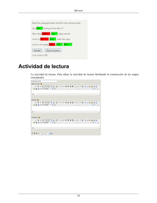 Idevices




Actividad de lectura
    La actividad de lectura: Para afinar la actividad de lectura facilitando la construcción de los mapas
    conceptuales




                                               18
 