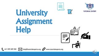 University
Assignment
Help
+61 499 409 940 help@tutorialexperts.org www.tutorialexperts.org
 