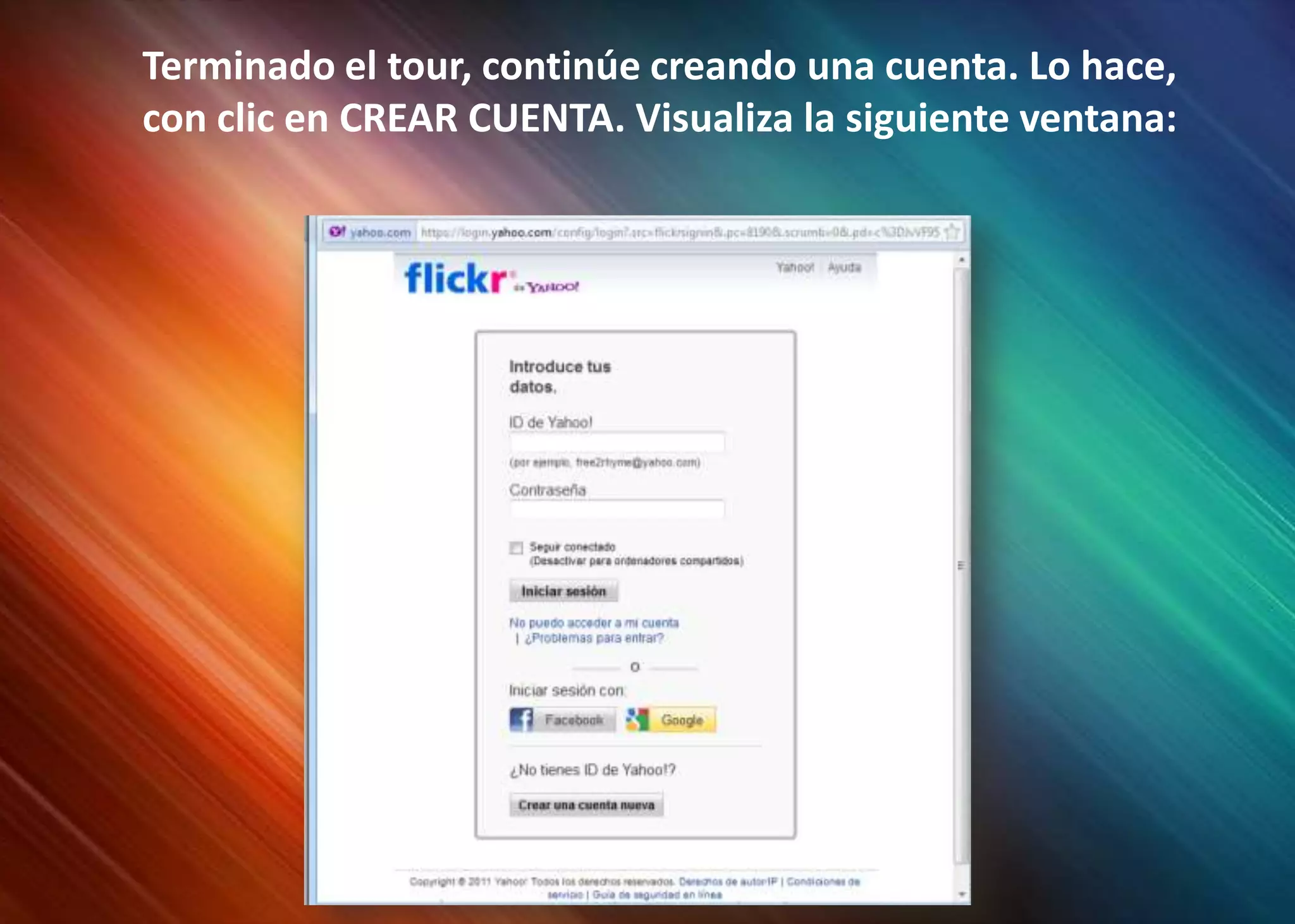 Terminado el tour, continúe creando una cuenta. Lo hace, con clic en CREAR CUENTA. Visualiza la siguiente ventana: