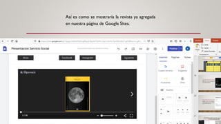 Así es como se mostraría la revista ya agregada
en nuestra página de Google Sites.
 