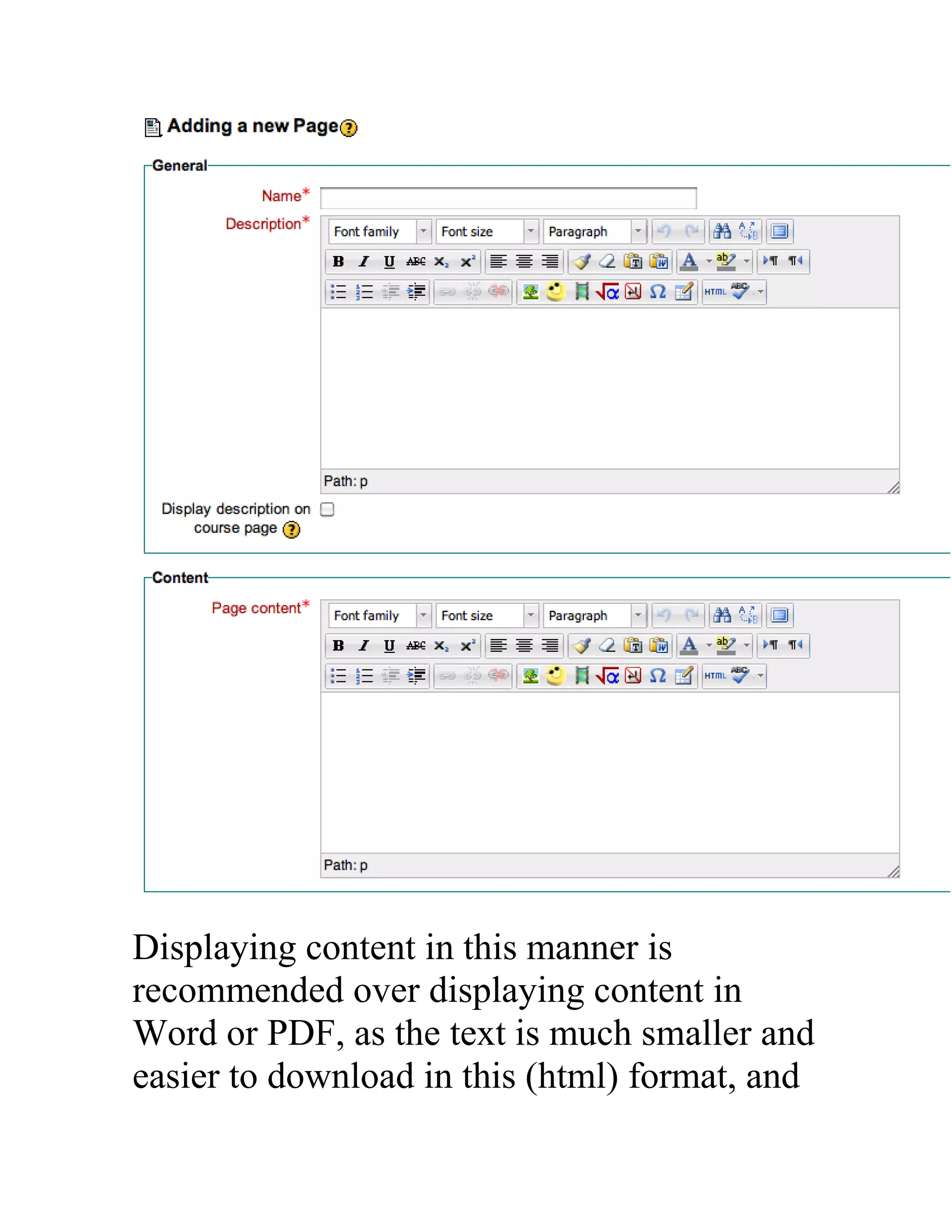 Displaying content in this manner is
recommended over displaying content in
Word or PDF, as the text is much smaller and
easier to download in this (html) format, and

 