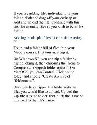 If you are adding files individually to your
folder, click and drag off your desktop or
Add and upload the file. Continue ...