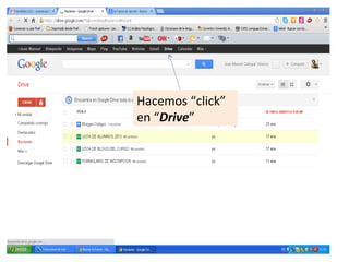 Hacemos “click”
en “Drive”