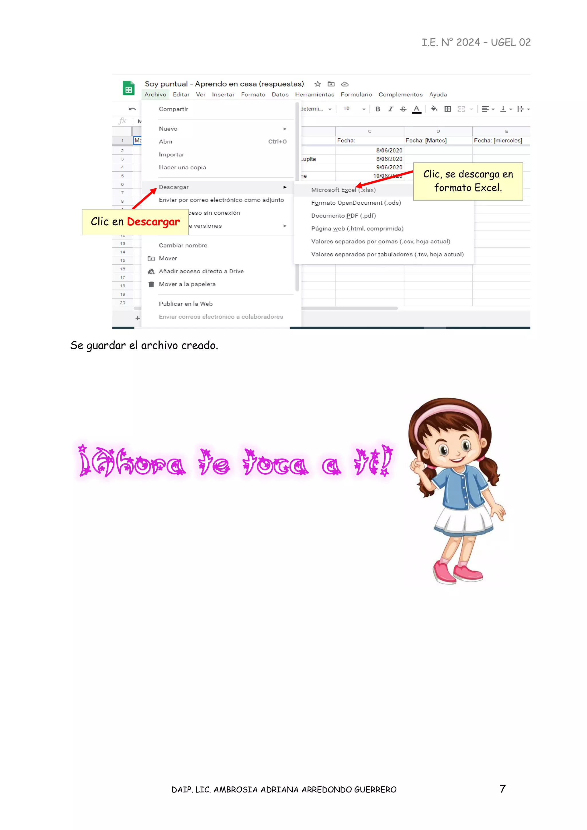 I.E. N° 2024 – UGEL 02
DAIP. LIC. AMBROSIA ADRIANA ARREDONDO GUERRERO 7
Se guardar el archivo creado.
Clic en Descargar
Clic, se descarga en
formato Excel.
 