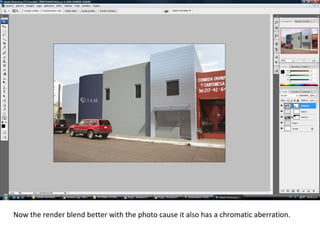 Now the render blend better with the photo cause it also has a chromatic aberration.
 