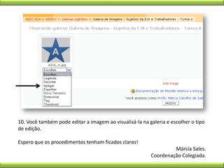 Recortar: permite que você corte partes da foto, diminuindo seu tamanho.